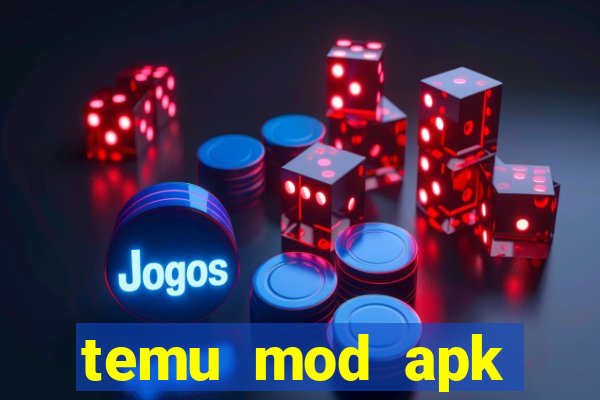 temu mod apk unlimited money